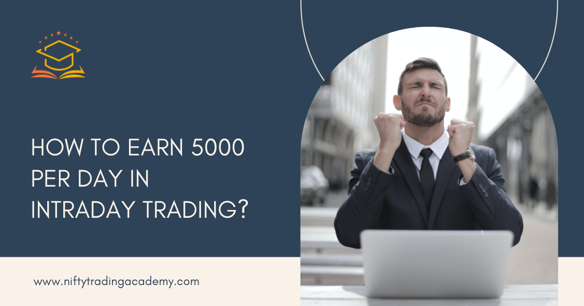 How To Earn 5000 Per Day In Intraday Trading Intraday Profit In India