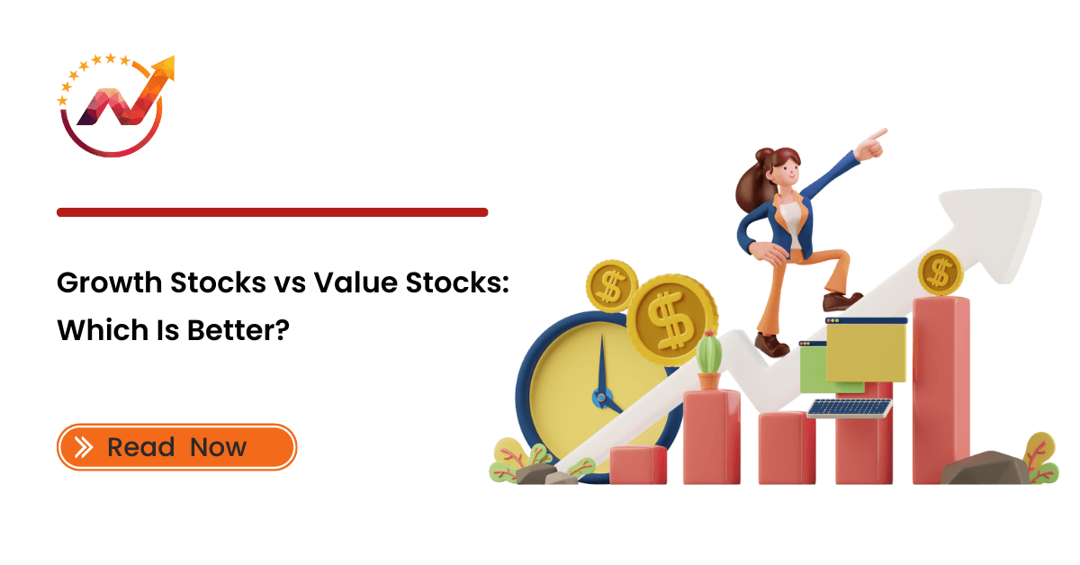 Growth Stocks vs Value stocks: Which Is Better