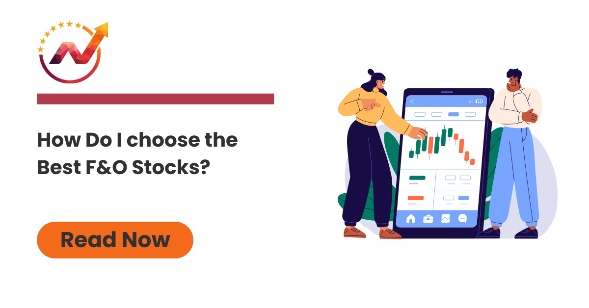 How do I choose the best F&O stocks?