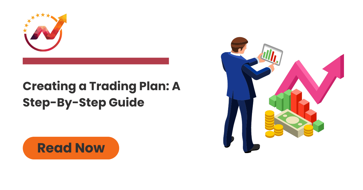 Creating a Trading Plan: A Step-By-Step Guide