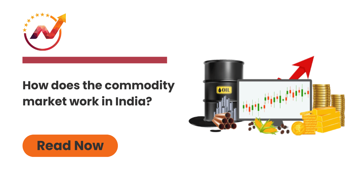 How does the commodity market work in India?